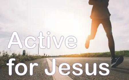 Active for Jesus