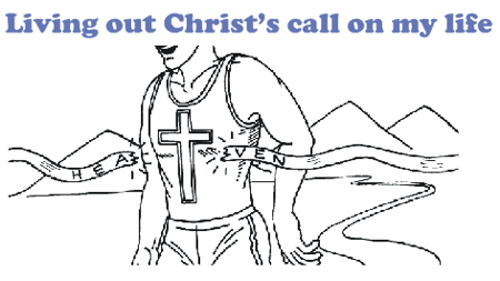  "Living out Christ's call on my life"